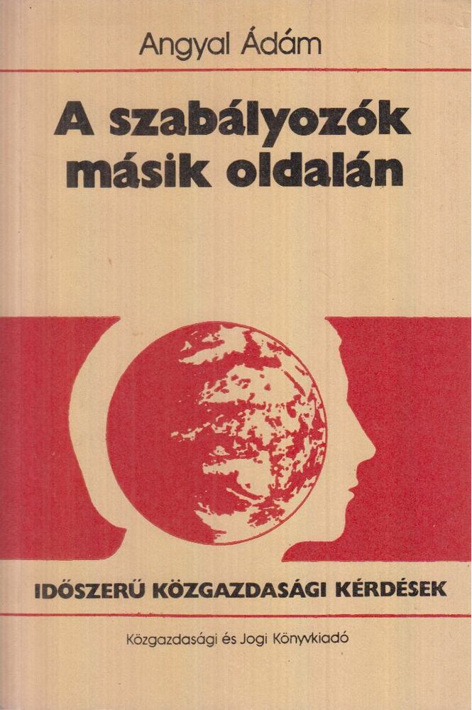 Angyal Ádám - A szabályozók másik oldalán [antikvár]