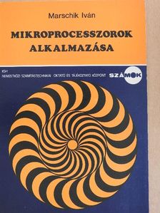 Marschik Iván - Mikroprocesszorok alkalmazása [antikvár]