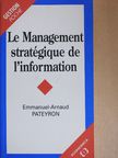 Emmanuel-Arnaud Pateyron - Le Management stratégique de l'information [antikvár]