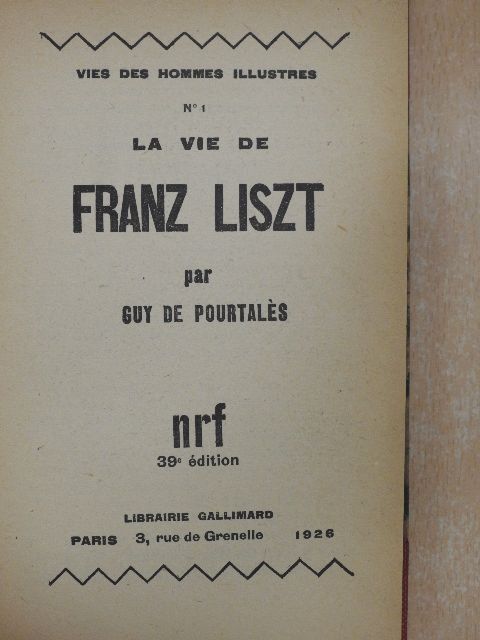 Guy de Pourtalés - La vie de Franz Liszt [antikvár]