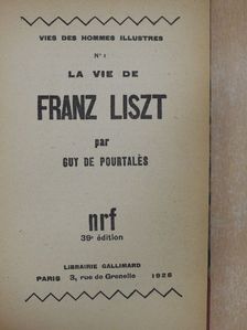 Guy de Pourtalés - La vie de Franz Liszt [antikvár]