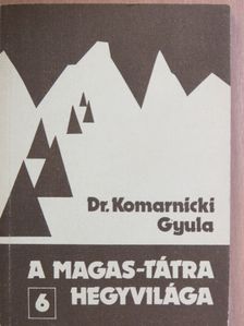 Dr. Komarnicki Gyula - A Magas-Tátra hegyvilága 6. [antikvár]