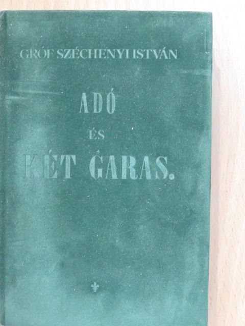 Gróf Széchenyi István - Adó és két garas [antikvár]