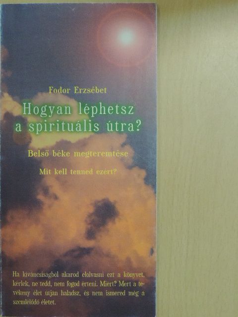 Fodor Erzsébet - Hogyan léphetsz a spirituális útra? [antikvár]