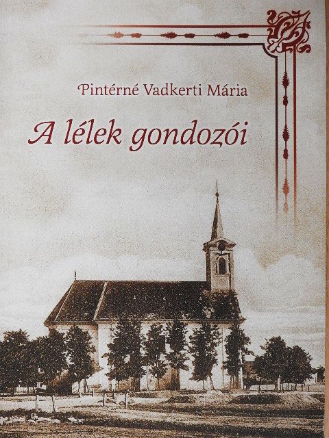 Pintérné Vadkerti Mária - A lélek gondozói [antikvár]