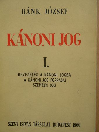 Bánk József - Kánoni jog I. [antikvár]