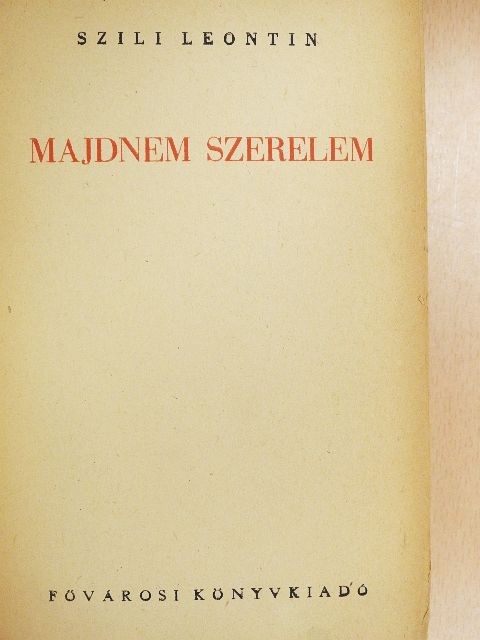 Szili Leontin - Majdnem szerelem [antikvár]