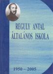 Illés Ferenc - Reguly Antal Általános Iskola 1950-2005. [antikvár]
