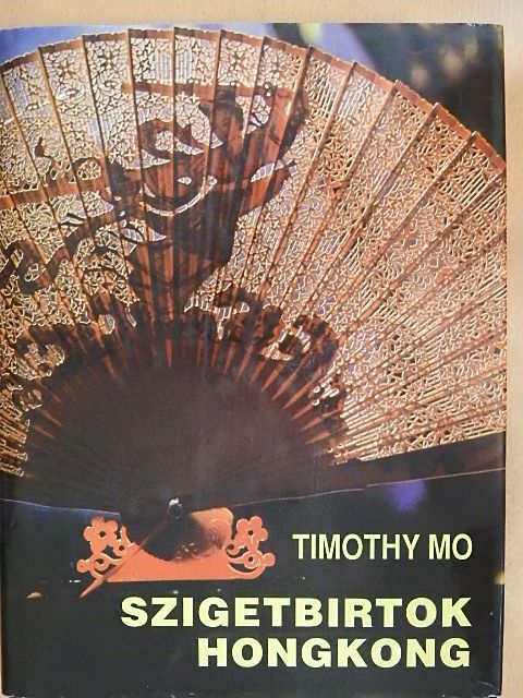 Timothy Mo - Szigetbirtok [antikvár]