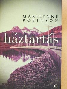 Marilynne Robinson - Háztartás [antikvár]