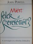 John Powell - Miért félek a szeretettől? [antikvár]