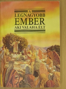 A legnagyobb ember aki valaha élt [antikvár]