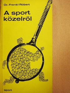 Dr. Frenkl Róbert - A sport közelről [antikvár]