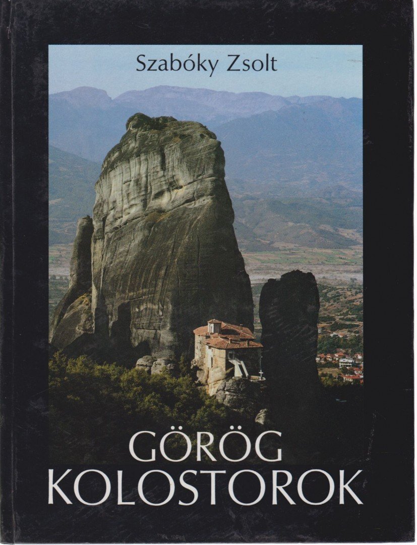 Szabóky Zsolt - Görög kolostorok [antikvár]