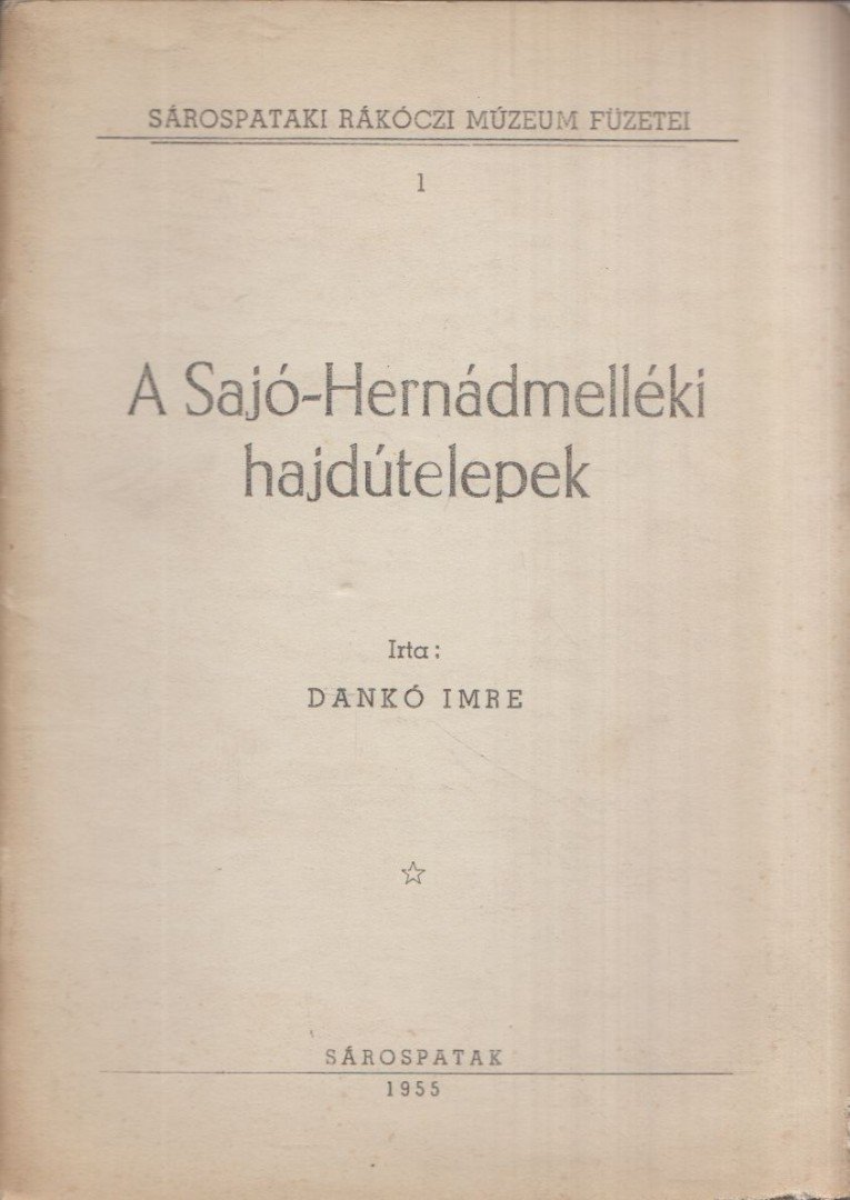 DANKÓ IMRE - A Sajó-Hernádmelléki hajdútelepek [antikvár]