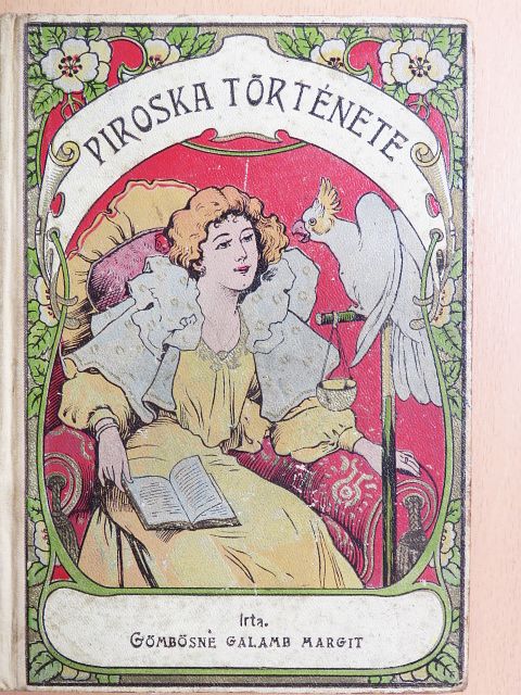 Gömbösné Galamb Margit - Piroska története [antikvár]