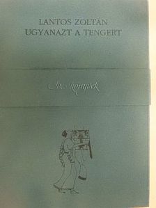 Lantos Zoltán - Ugyanazt a tengert - CD-vel [antikvár]