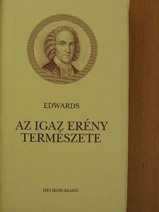 Jonathan Edwards - Az igaz erény természete [antikvár]