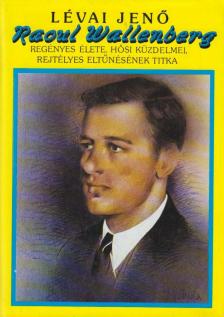 LÉVAI JENŐ - Raoul Wallenberg [antikvár]