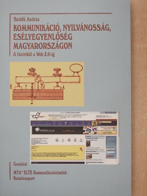 Szekfű András - Kommunikáció, nyilvánosság, esélyegyenlőség Magyarországon [antikvár]