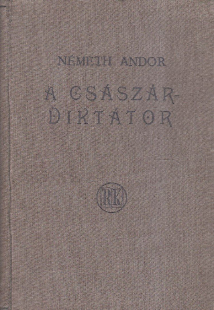 Németh Andor - A császár-diktátor [antikvár]