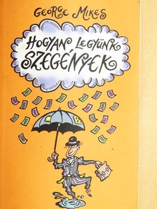 George Mikes - Hogyan legyünk szegények [antikvár]