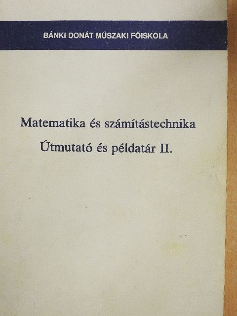 Dr. Nagy Róbertné - Matematika és számítástechnika - Útmutató és példatár II. [antikvár]
