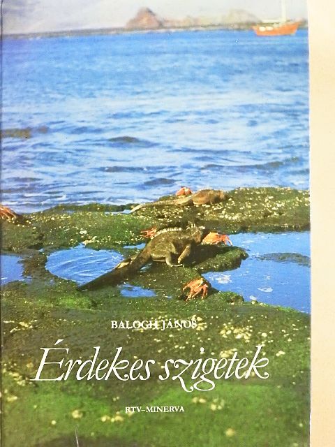 Balogh János - Érdekes szigetek [antikvár]