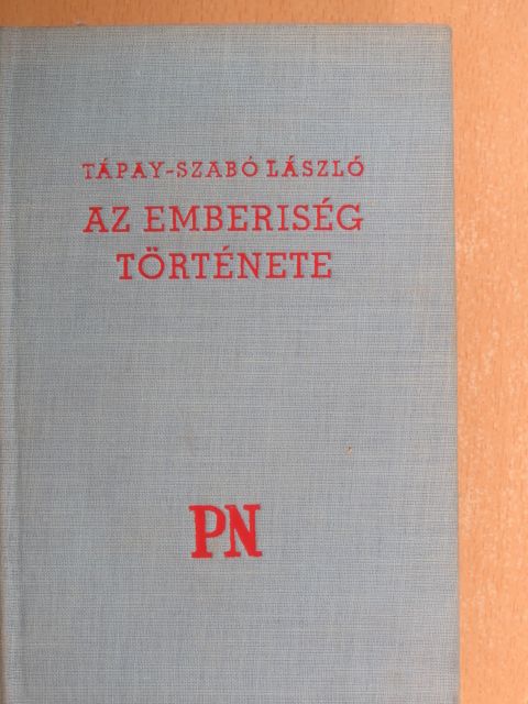 Tápay-Szabó László - Az emberiség története [antikvár]