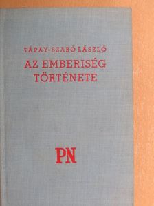 Tápay-Szabó László - Az emberiség története [antikvár]