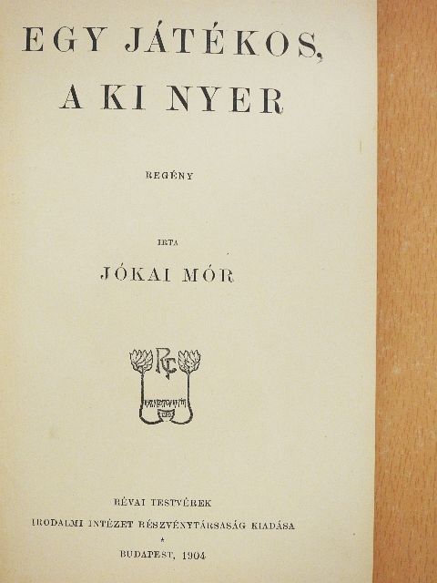 Jókai Mór - Egy játékos, a ki nyer [antikvár]