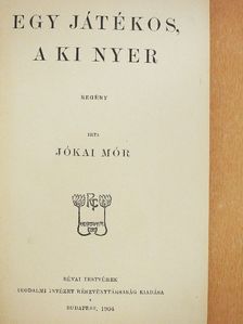 Jókai Mór - Egy játékos, a ki nyer [antikvár]