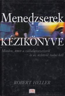 HELLER, ROBERT - Menedzserek kézikönyve [antikvár]
