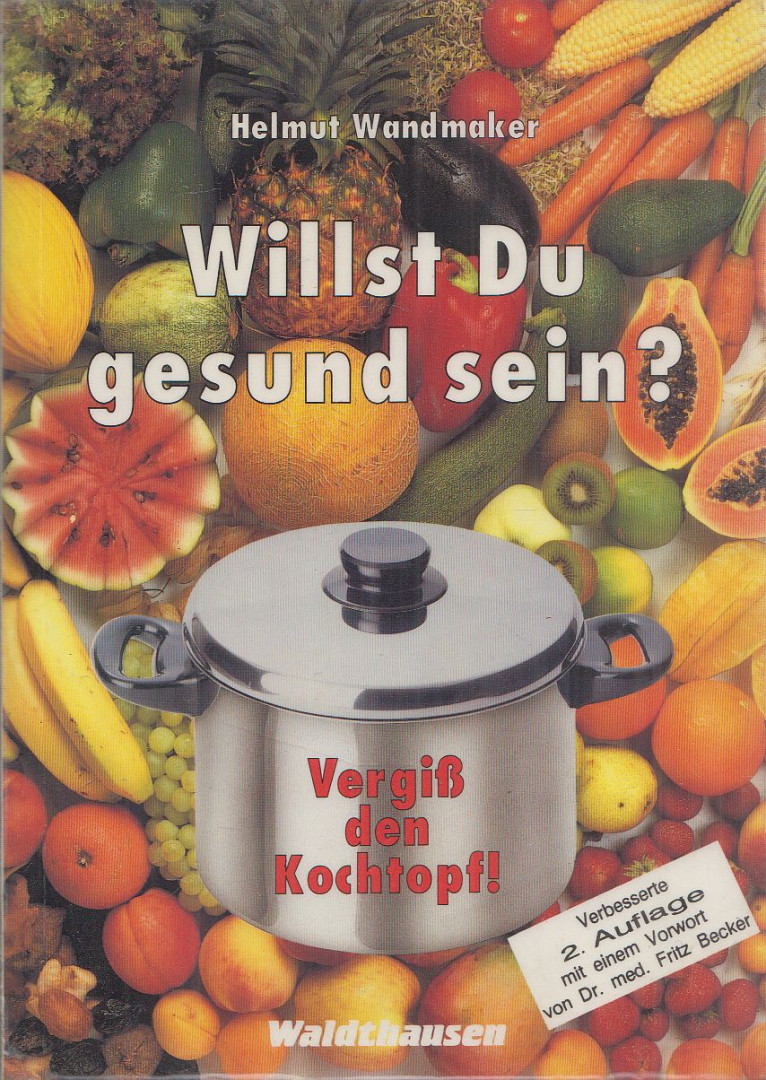 Wandmaker, Helmut - Willst Du gesund sein? [antikvár]