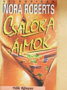 Nora Roberts - Csalóka álmok [antikvár]