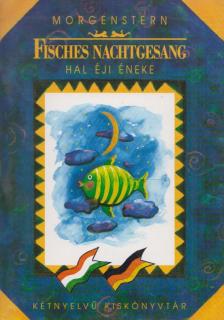Christian Morgenstern - Fisches nachtgesang / Hal éji éneke [antikvár]