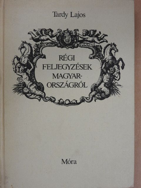 Tardy Lajos - Régi feljegyzések Magyarországról [antikvár]