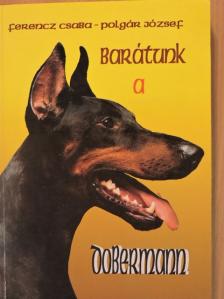 Ferencz Csaba - Barátunk a dobermann [antikvár]