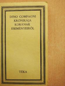 Dino Compagni - Dino Compagni krónikája korának eseményeiről [antikvár]