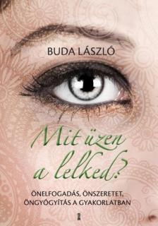 Buda László - Mit üzen a lelked? [antikvár]