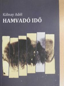 Kálnay Adél - Hamvadó idő [antikvár]