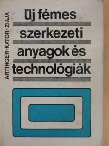 Dr. Artinger István - Új fémes szerkezeti anyagok és technológiák [antikvár]