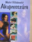 Maitri Hillebrecht - Akupresszúra [antikvár]