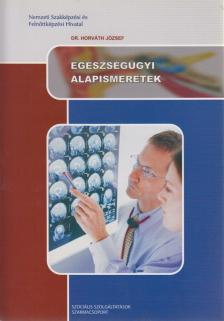 Dr. Horváth József - Egészségügyi alapismeretek [antikvár]