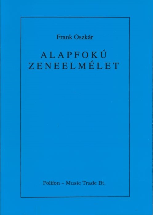 FRANK OSZK - ALAPFOKÚ ZENEELMÉLET - FRANK OSZKÁR