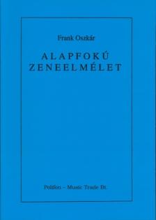 FRANK OSZK - ALAPFOKÚ ZENEELMÉLET - FRANK OSZKÁR