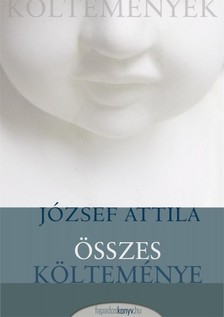 József Attila - József Attila összes költeménye [eKönyv: epub, mobi]