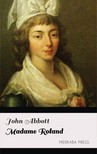 Abbott John - Madame Roland [eKönyv: epub, mobi]