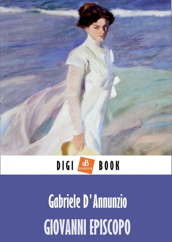 D Annunzio Gabriele - Giovanni Episcopo [eKönyv: epub, mobi]