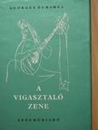 Georges Duhamel - A vigasztaló zene  [antikvár]
